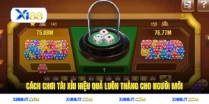 Cách Chơi Tài Xỉu Hiệu Quả Luôn Thắng Cho Người Mới