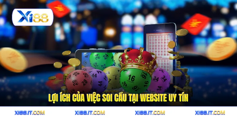 Lợi ích của việc soi cầu tại website uy tín