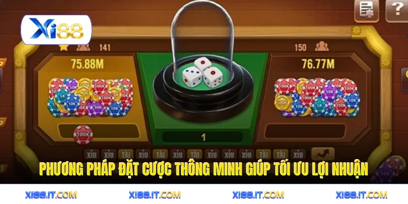 Phương pháp đặt cược thông minh giúp tối ưu lợi nhuận